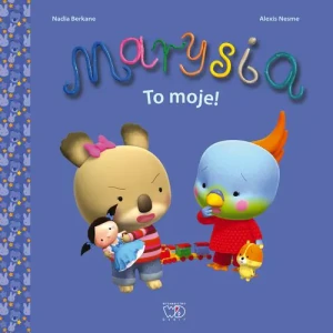 Marysia. To moje! - Nadia Berkane, Alexis Nesme - książka