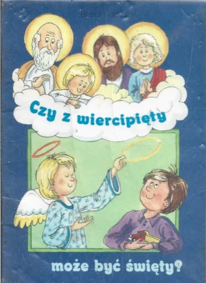 Czy z wiercipięty może być święty? - Beata Kołodziej - książka