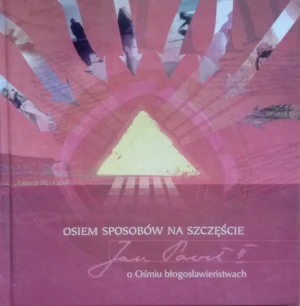 Osiem sposobów na szczęście. Jan Paweł II o Ośmiu błogosławieństwach - Jan Paweł II - książka