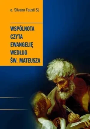 Wspólnota Czyta Ewangelię Według Św. Mateusza - o. Silvano Fausti - książka