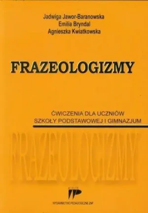 Frazeologizmy - Jadwiga Jawor-Baranowska, Emilia Bryndal, Agniesz - książka
