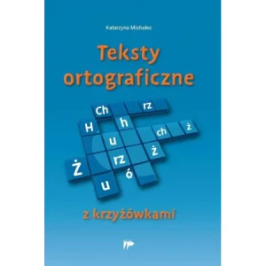Teksty ortograficzne z krzyżówkami - Katarzyna Michalec - książka