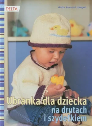 Ubranka dla dziecka na drutach i szydełkiem - Avesani Haegeli Anita - książka