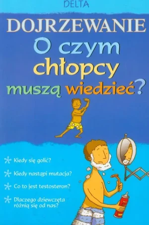 Dojrzewanie O czym chłopcy muszą wiedzieć? - Alex Frith - książka