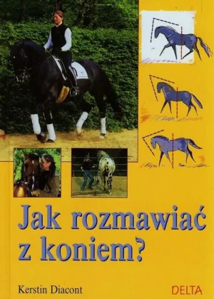 Jak rozmawiać z koniem? - Kerstin Diacont - książka