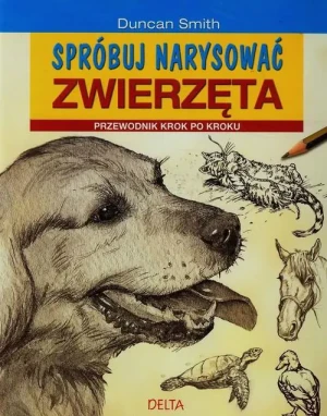 Spróbuj narysować zwierzęta - Duncan Smith - książka