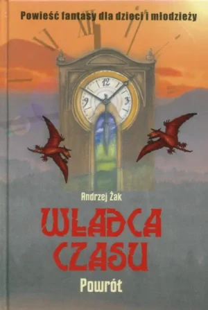 Powrót. Władca Czasu. Tom 3 - Żak Andrzej - książka