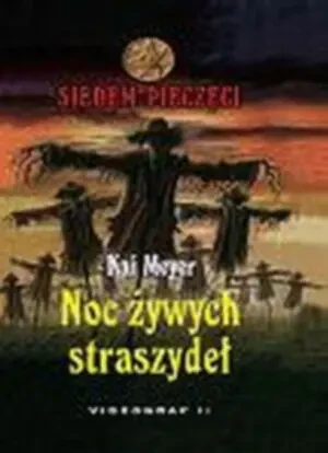 Noc żywych straszydeł Siedem pieczęci część 6 - Meyer Kai - książka