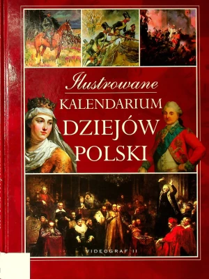 Ilustrowane Kalendarium Dziejów Polski - Opracowanie zbiorowe - książka