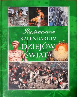 Ilustrowane Kalendarium Dziejów Świata - opracowanie zbiorowe, praca zbiorowa - książka