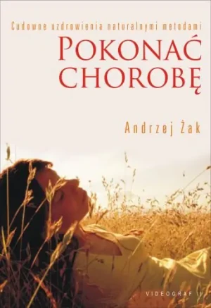 Pokonać chorobę - Andrzej Żak - książka