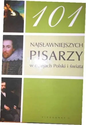 101 najsłynniejszych pisarzy w dziejach Polski i świata - PRACA ZBIOROWA - książka