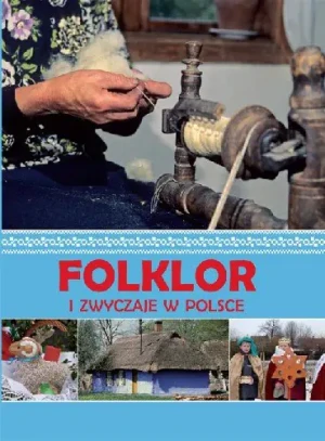 Folklor i zwyczaje w Polsce - Nowak Agnieszka - książka