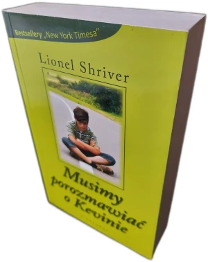 Musimy porozmawiać o Kevinie - Lionel Shriver - książka
