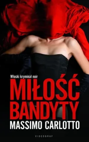 Miłość bandyty - Carlotto Massimo - książka