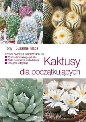 Kaktusy dla początkujacych - Mace Suzanne - książka