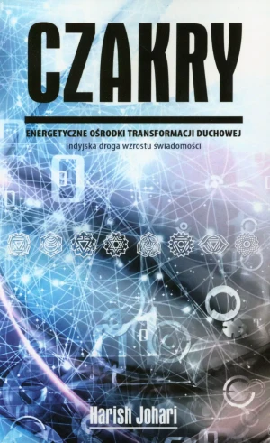 Czakry. Energetyczne ośrodki transformacji duchow. - Harish Johari - książka