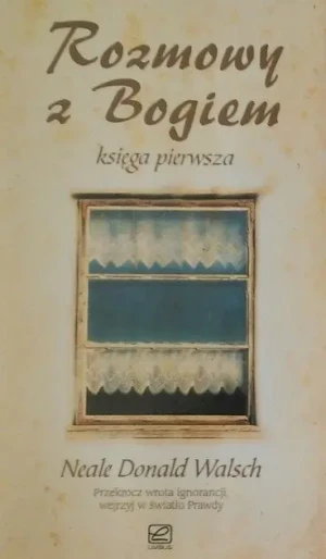 Rozmowy z Bogiem Księga pierwsza - Neale Donald Walsch - książka