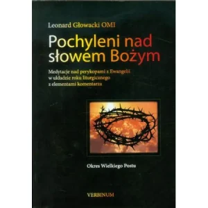 Pochyleni nad słowem Bożym. Okres Wielkiego Postu - Głowacki Leonard - książka