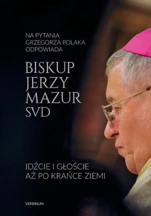 Idźcie i głoście aż po krańce ziemi - W opisie - książka