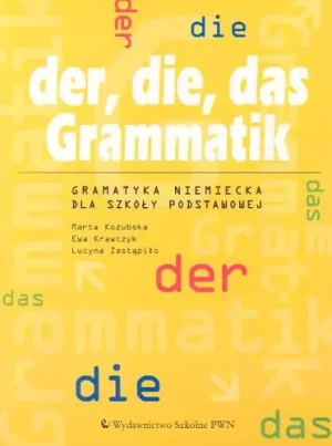der, die, das Grammatik - Kozubska Marta, Krawczyk Ewa, Zastąpiło Lucyna - książka