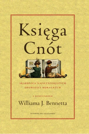 Księga cnót Skarbnica najsłynniejszych opowieści moralnych - W opisie - książka