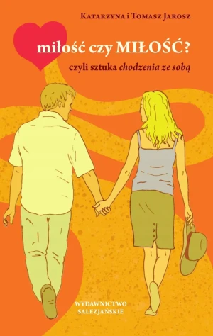 Miłość czy MIŁOŚĆ? Katarzyna i Tomasz Jarosz - Nieznany - książka
