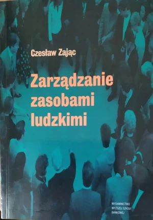 ZARZĄDZANIE ZASOBAMI LUDZKIMI - CZESŁAW ZAJĄC - książka