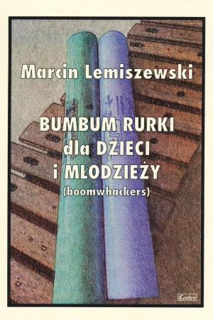 Bum bum rurki dla dzieci i młodzieży - Marcin Lemiszewski - książka