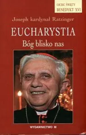 Eucharystia Bóg blisko nas - Ratzinger Joseph - książka