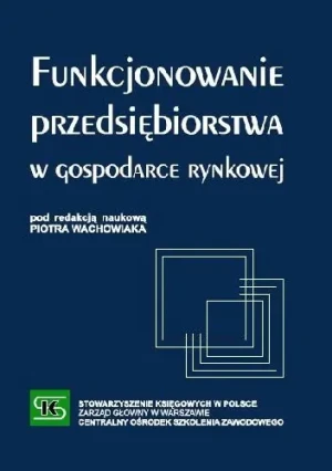 funkcjonowanie przedsiębiorstwa w gospodarce rynkowej - piotr wachowiak - książka
