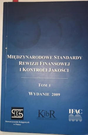 MIĘDZYNARODOWE STANDARDY REWIZJI FINANSOWEJ I KONTROLI JAKOŚCI TOM 1 - Praca zbiorowa - książka