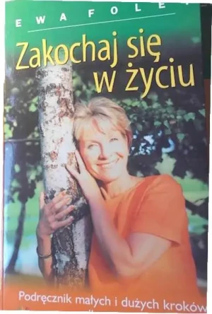 Zakochaj się w życiu - Ewa Foley - książka