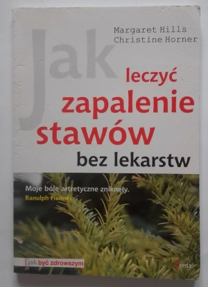 Jak leczyć zapalenie stawów bez lekarstw - Margaret Hills, Christine Horner - książka