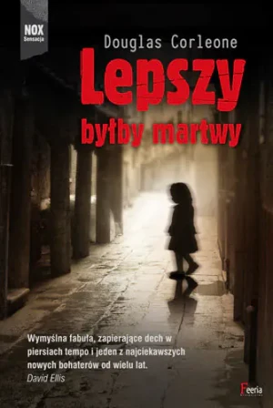 Lepszy byłby martwy - Douglas Corleone - książka