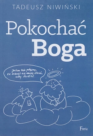 Pokochać Boga - Tadeusz Niwiński - Niwiński Tadeusz - książka