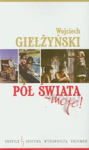 Pół świata moje - Giełżyński Wojciech - książka