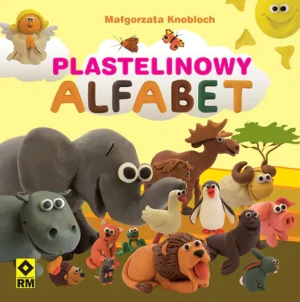 Plastelinowy alfabet - Rutkiewicz W.,Fossett S.,Ralston A. i inni - książka