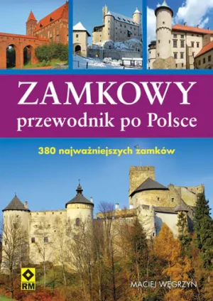 Zamkowy przewodnik po Polsce - Maciej Węgrzyn - książka