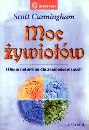 Moc żywiołów. Magia naturalna dla zaawansowanych - Scott Cunningham - książka