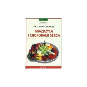 Jak uchronić się przez miażdżycą i chorobami serca - Dorota Terakowska - książka