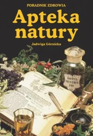 Apteka natury  - Jadwiga Górnicka - książka