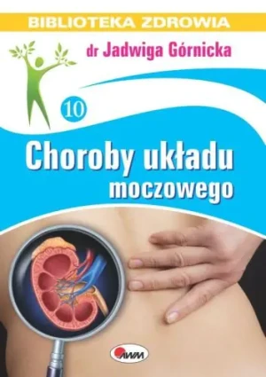 Choroby układu moczowego - Jadwiga Górnicka - książka