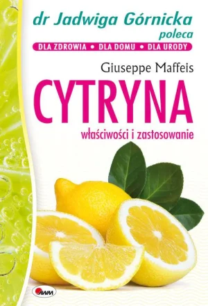 Cytryna. Właściwości i zastosowanie - Giuseppe Maffeis - książka
