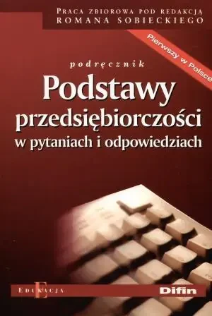 Podstawy przedsiębiorczości w pytaniach i odpowiedziach - Roman Sobiecki - książka