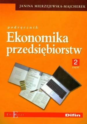 Ekonomika przedsiębiorstw Podręcznik część 2 - Krystyna Guzera, Janina Mierzejewska-Majcherek - książka