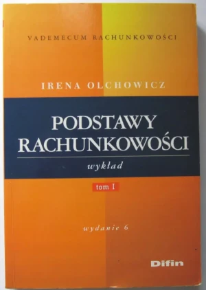 Podstawy rachunkowości. Wykład. Tom I - Olchowicz Irena - książka
