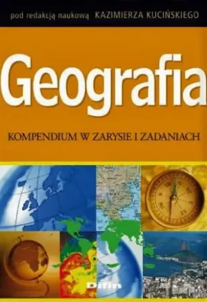 Geografia. Kompendium w zarysie i zadaniach - Kuciński Kazimierz (red.) - książka