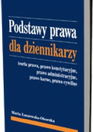 PODSTAWY PRAWA DLA DZIENNIKARZY - MARIA ŁOSZEWSKA-ORŁOWSKA - książka