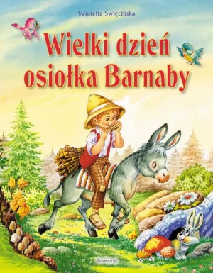 Wielki dzień osiołka Barnaby - Wioletta Święcińska - książka